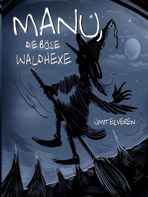 cover image of Manu, die böse Waldhexe
